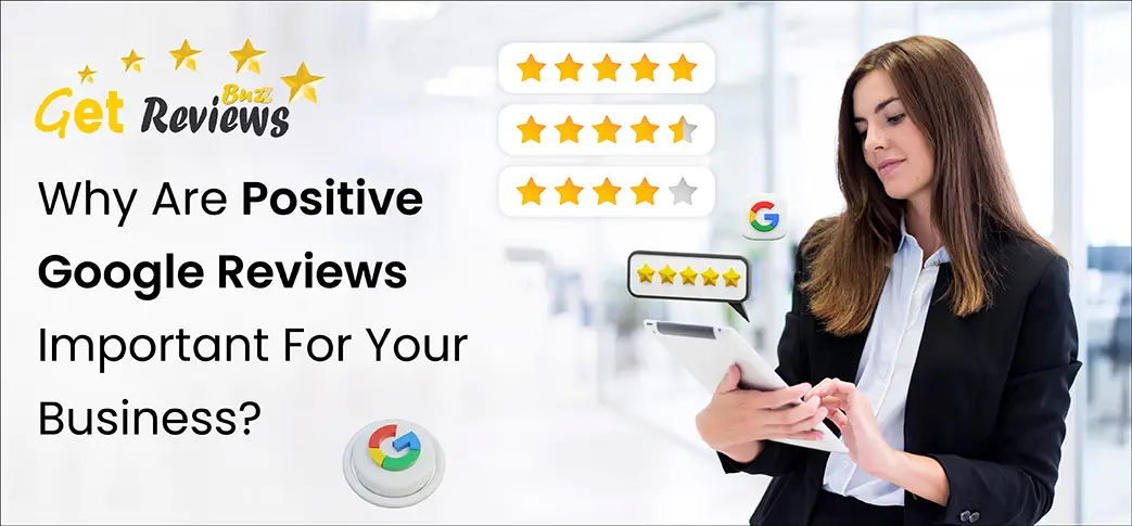 Why-are-Positive-Google-Reviews-Important-for-Your-Business.webp