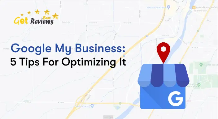 Get-Reviews-Google-My-Business-5-Tips-For-Optimizing-It.webp