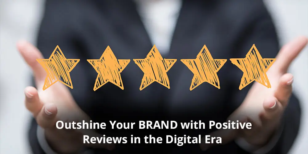 Outshine-Your-BRAND-with-Positive-Reviews-in-the-Digital-Era.webp