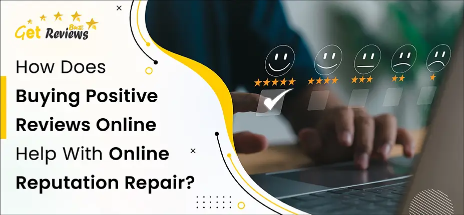 How-Does-Buying-Positive-Reviews-Online-Help-With-Online-Reputation-Repair.webp