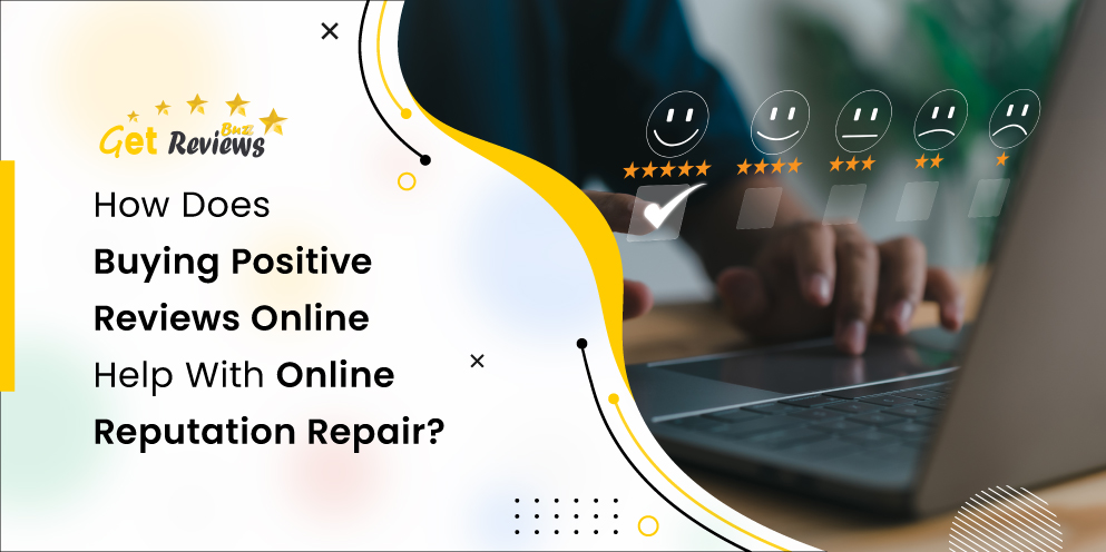 How Does Buying Positive Reviews Help With Online Reputation Repair?