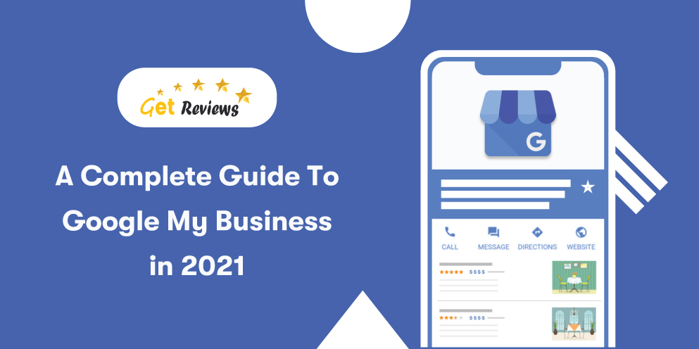 A Complete Guide To Google My Business in 2021