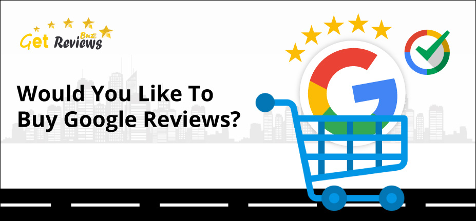 Would You Like To Buy Google Reviews