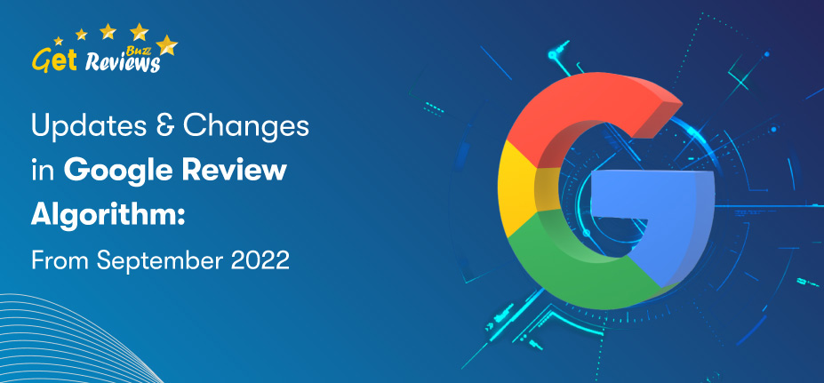 Updates & Changes In Google Review Algorithm