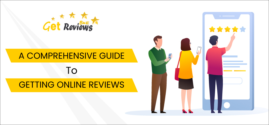 A Comprehensive Guide To Getting Online Reviews