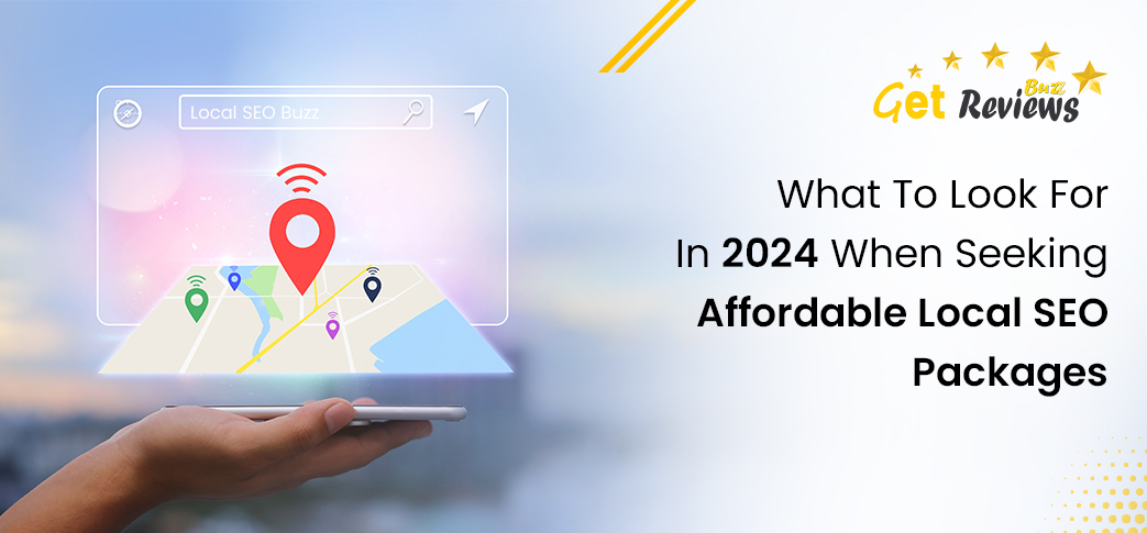 What To Look For In 2024 When Seeking Affordable Local SEO Packages